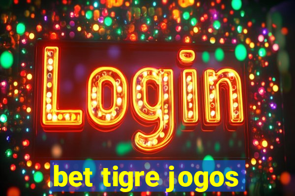 bet tigre jogos